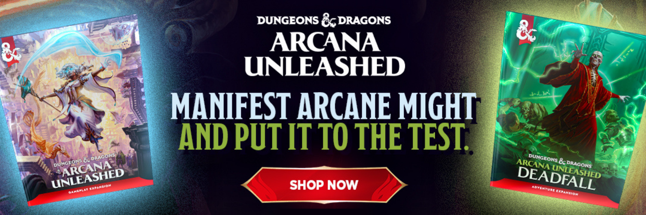 Arcana Unleashed. Manifest Arcana Might and Put it to the Test. Shop Now