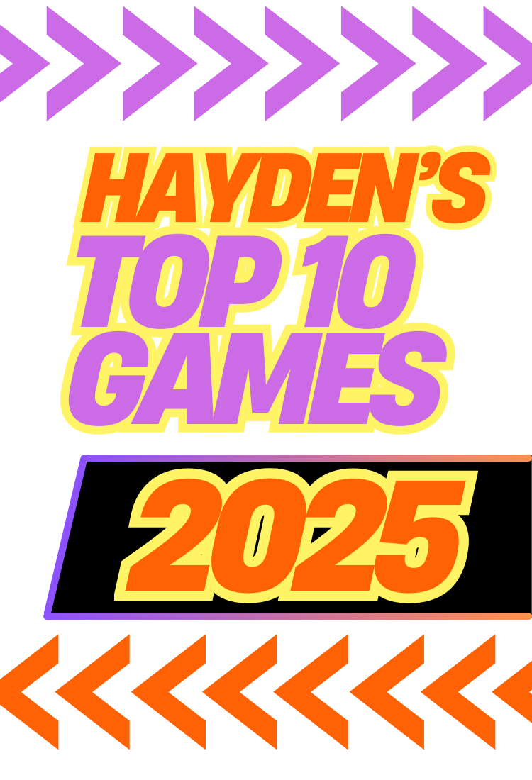 Hayden's Top 10 Games 2025