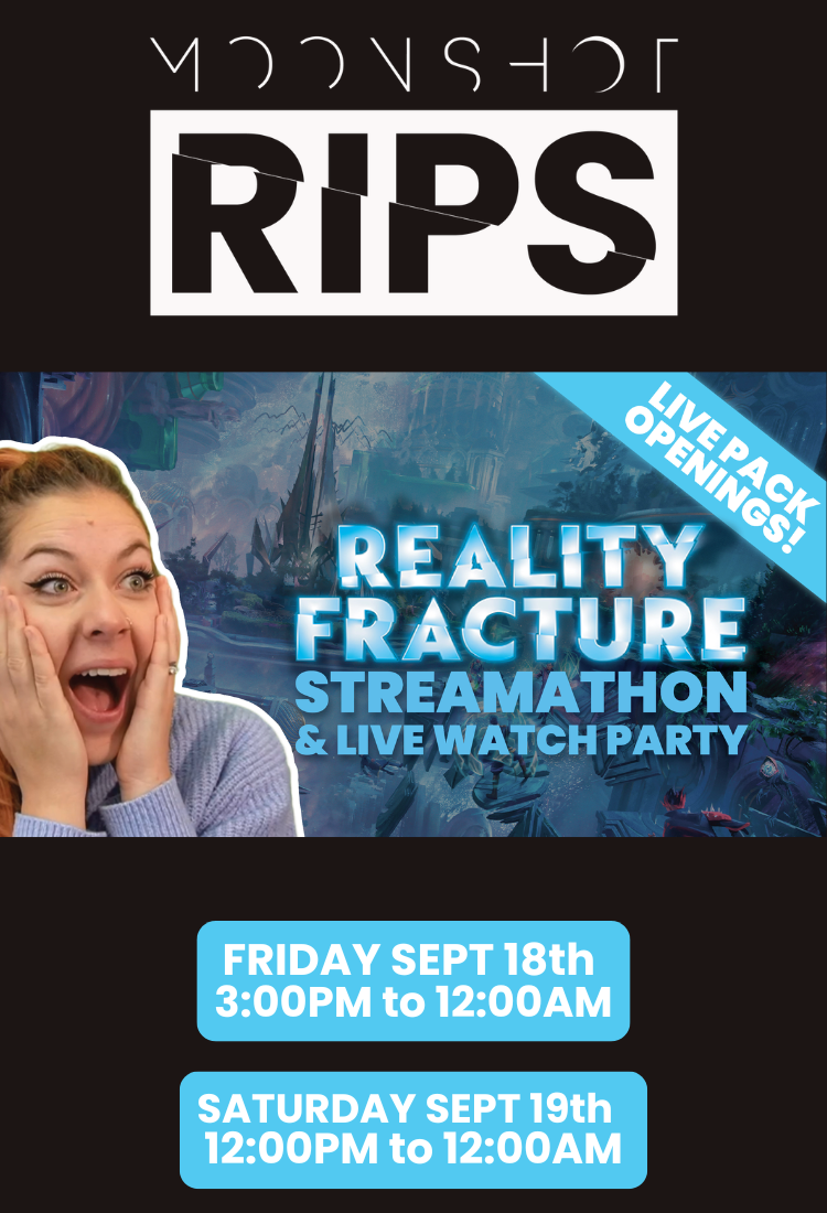 Moonshot Rips Reality Fracture Streamathon 9/18 3p to 12a and 9/19 12p to 12a