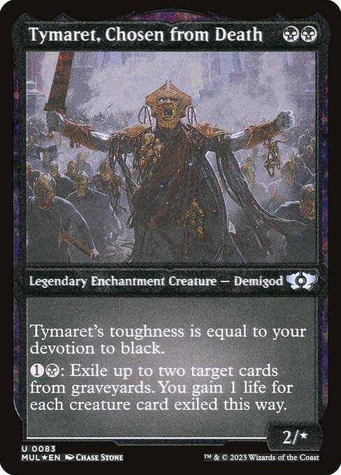 MUL: Tymaret, Chosen from Death (Foil Etched)
