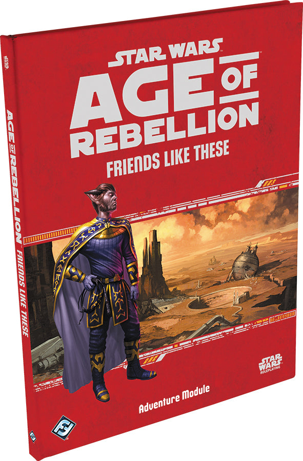 Star Wars RPG: Age of Rebellion - Friends Like These Hardcover