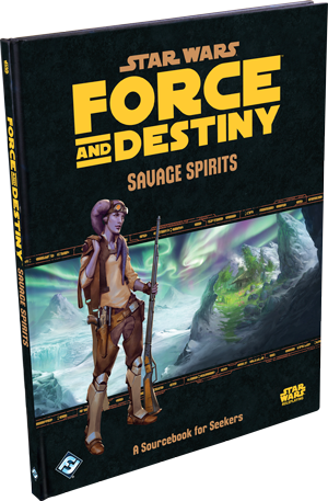 Star Wars RPG: Force and Destiny - Savage Spirits