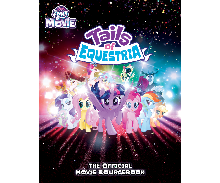 My Little Pony: Tails of Equestria - The Official Movie Sourcebook