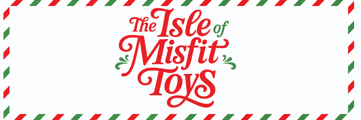 Isle of Misfit Toys