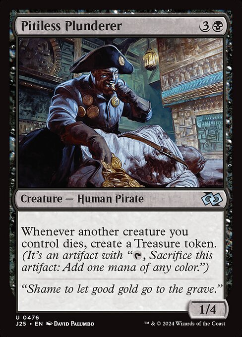 J25: Pitiless Plunderer