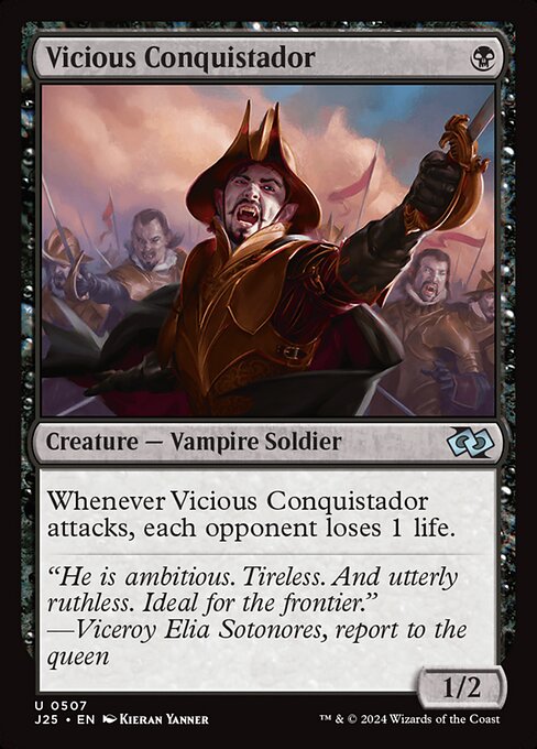 J25: Vicious Conquistador