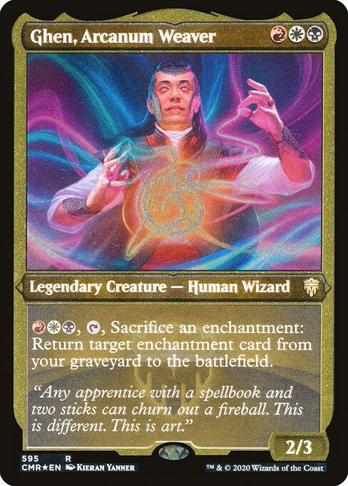 CMR: Ghen, Arcanum Weaver (Foil Etched)
