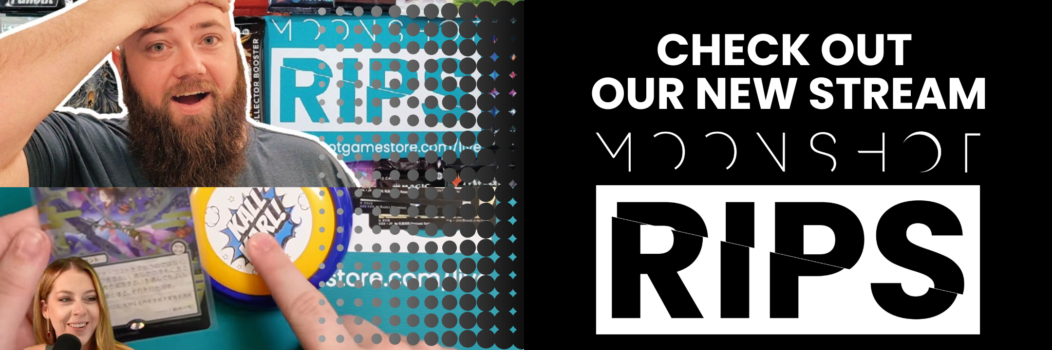 Check Out our New Stream Moonshot Rips