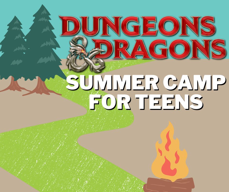 Teen Dungeons and Dragons Summer Camp