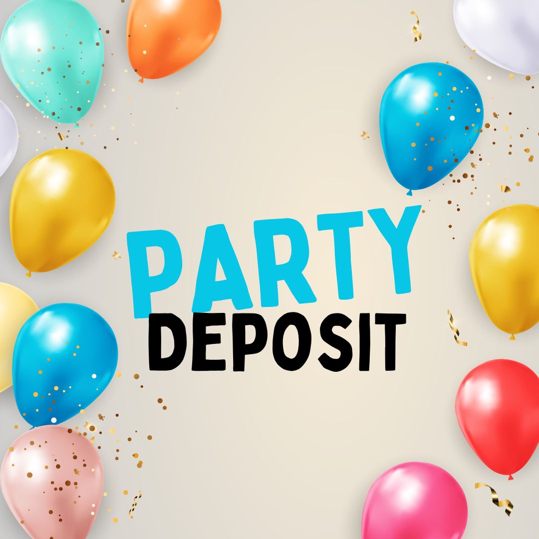 Birthday Party Deposit