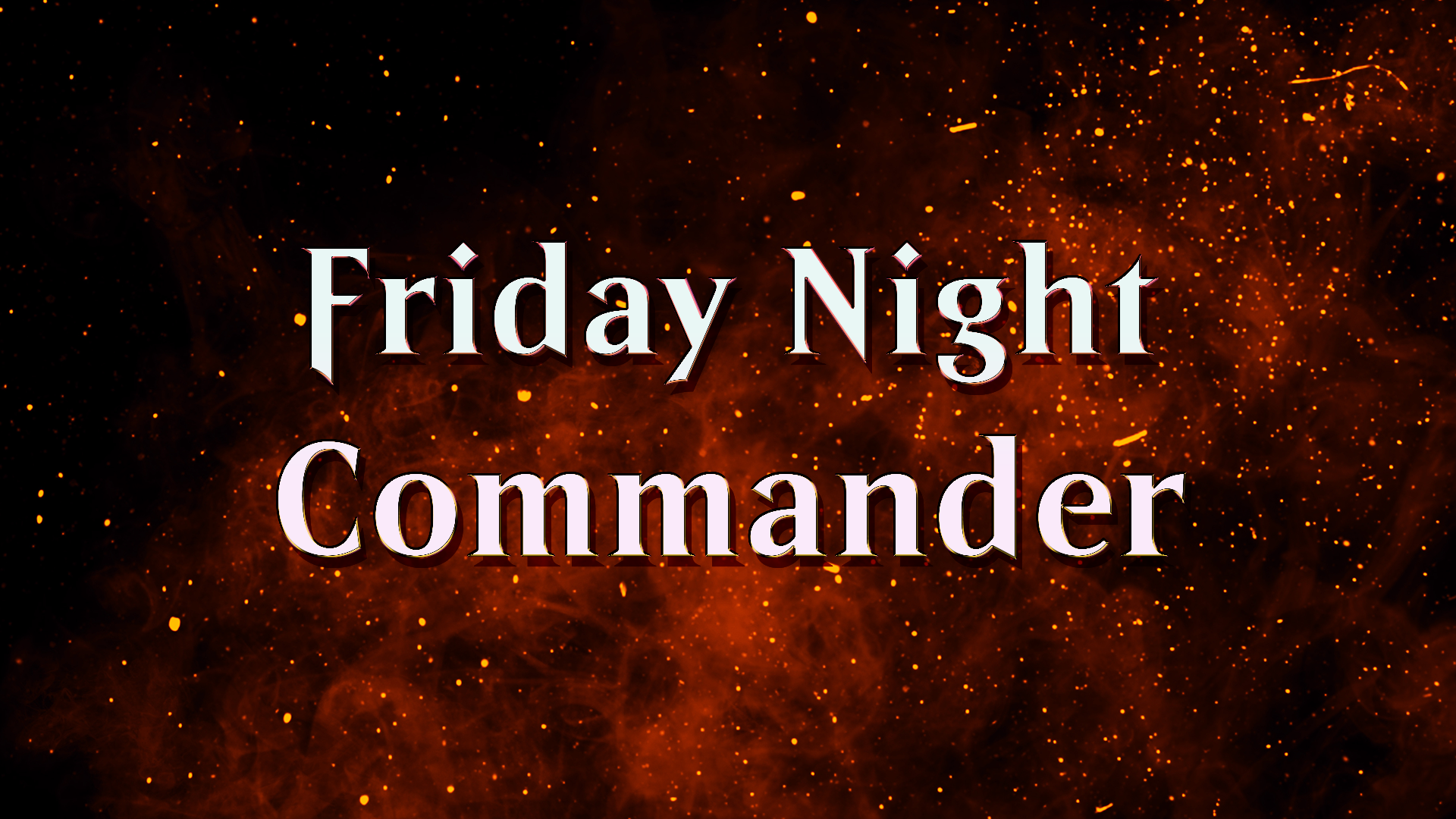 Friday Night Magic: Commander