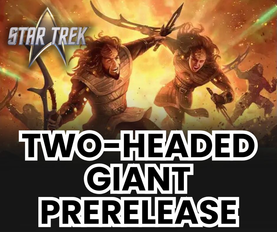 (Noblesville) Star Trek Prerelease: Two-Headed Giant