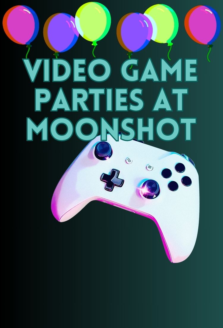 Video Game Parties at Moonshot Games