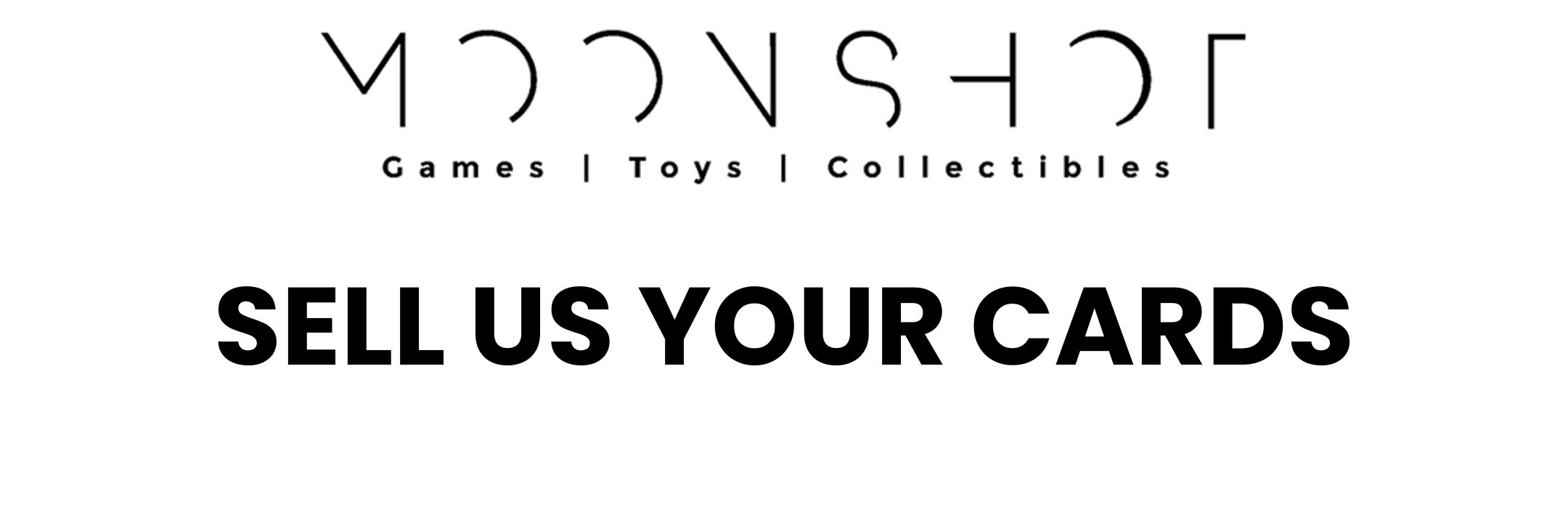 Sell your cards at Moonshot games