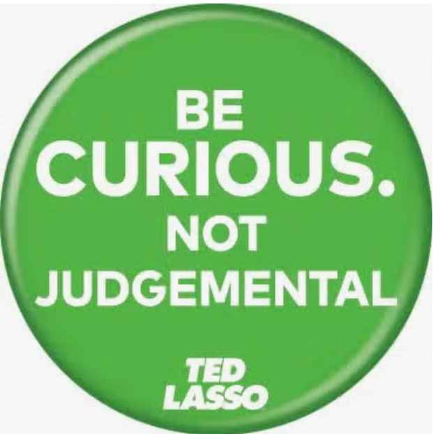 Ted Lasso Be Curious Button