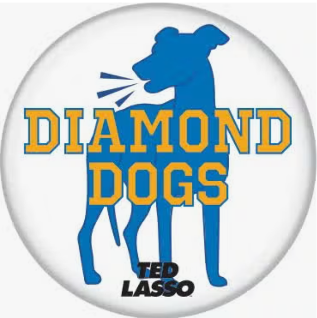 Ted Lasso Diamond Dogs Button