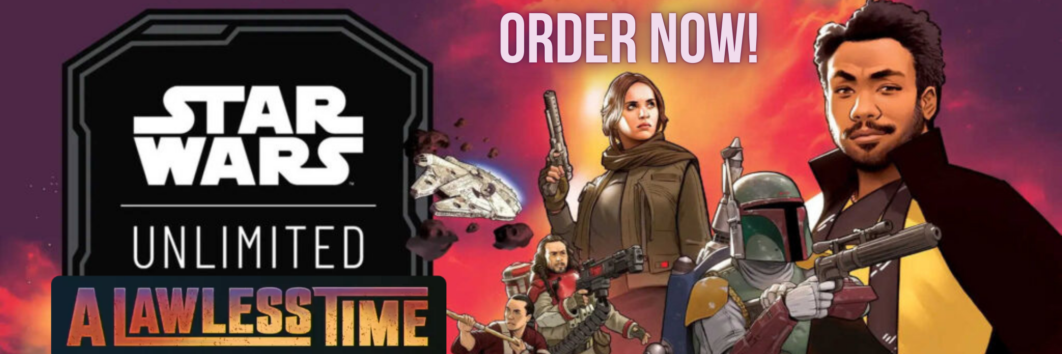 Star Wars Unlimited A Lawless Time Order Now!