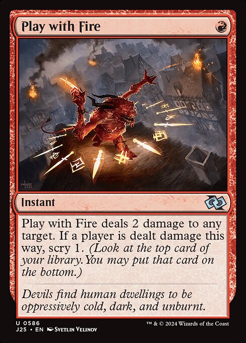 J25: Play with Fire