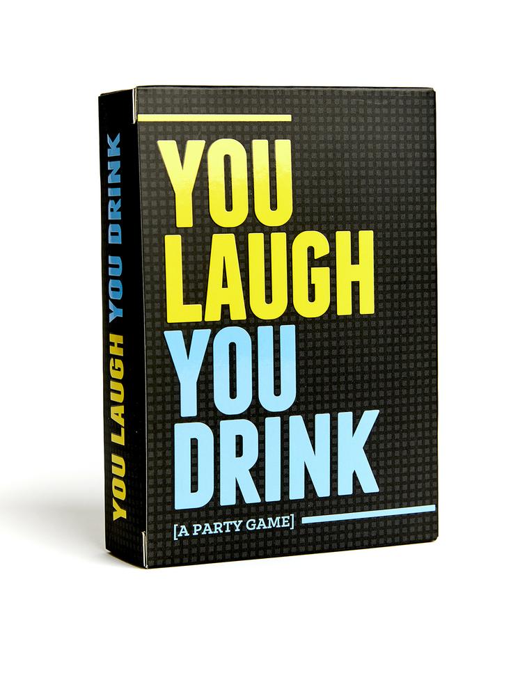 You Laugh You Drink